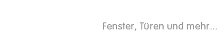 Fenter, Tren und mehr...